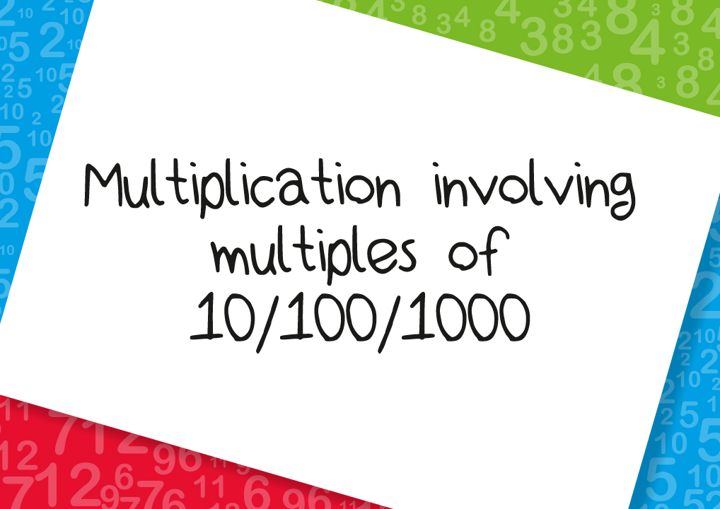 multiplication involving multiples of 10 100 1000